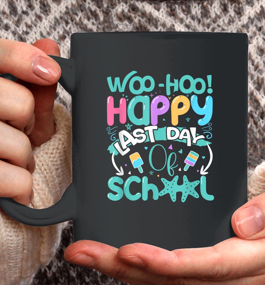 Woo Hoo Happy Last Day Of School - Fun Teacher Student Coffee Mug