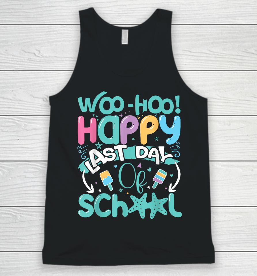 Woo Hoo Happy Last Day Of School Shirt Fun Teacher Student Unisex Tank Top