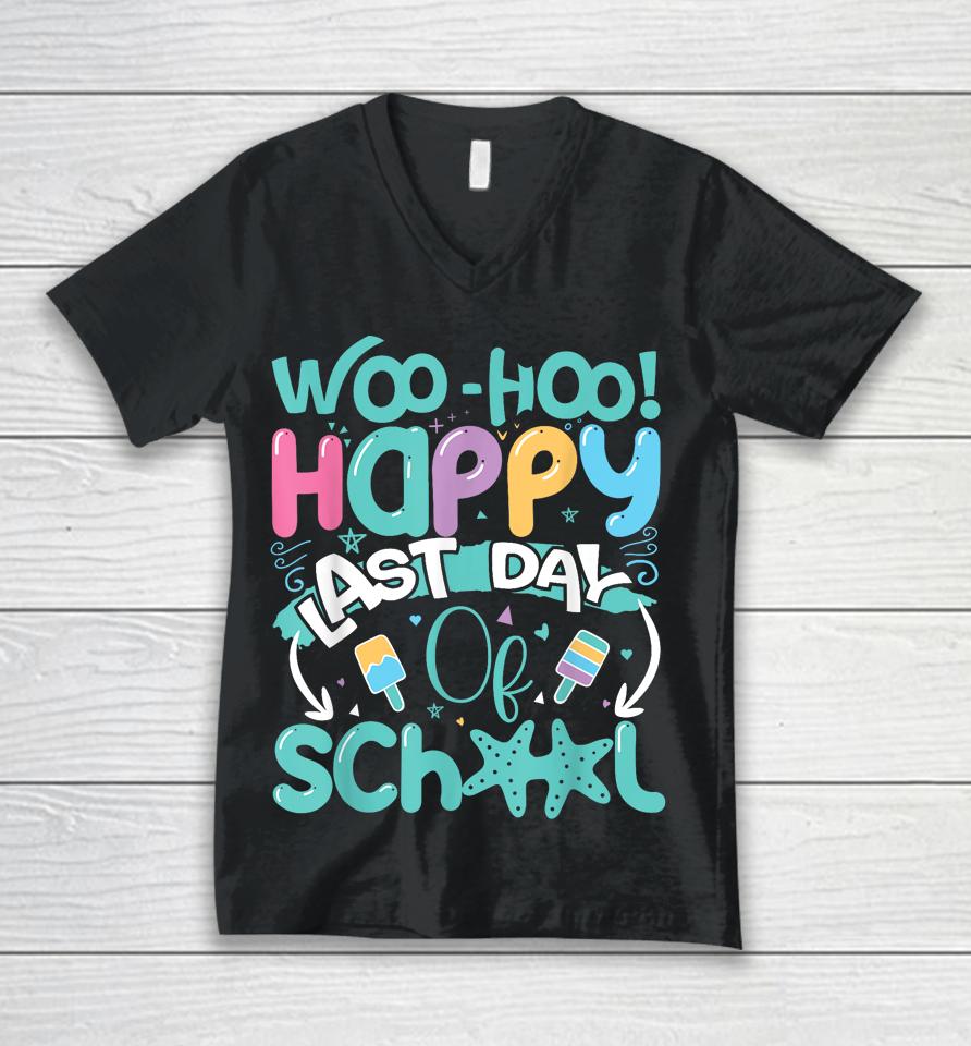 Woo Hoo Happy Last Day Of School Shirt Fun Teacher Student Unisex V-Neck T-Shirt