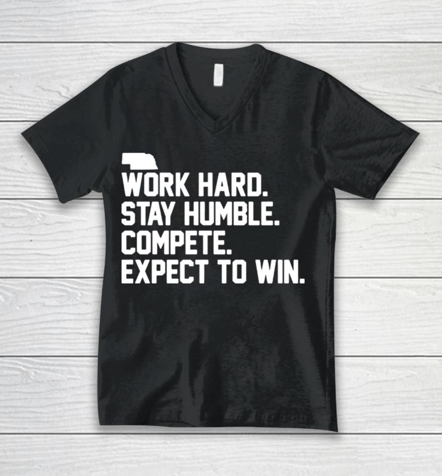 Work Hard Stay Humble Compete Expect To Win Unisex V-Neck T-Shirt