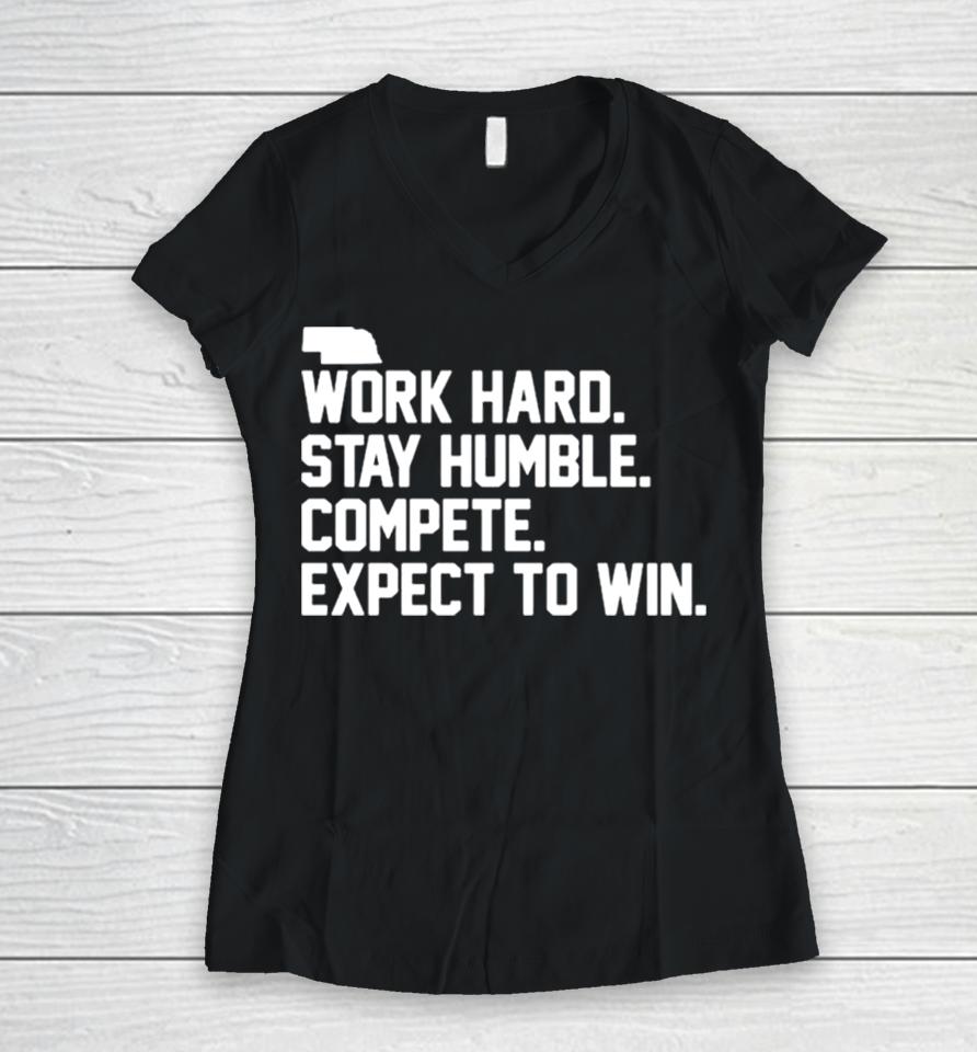 Work Hard Stay Humble Compete Expect To Win Women V-Neck T-Shirt