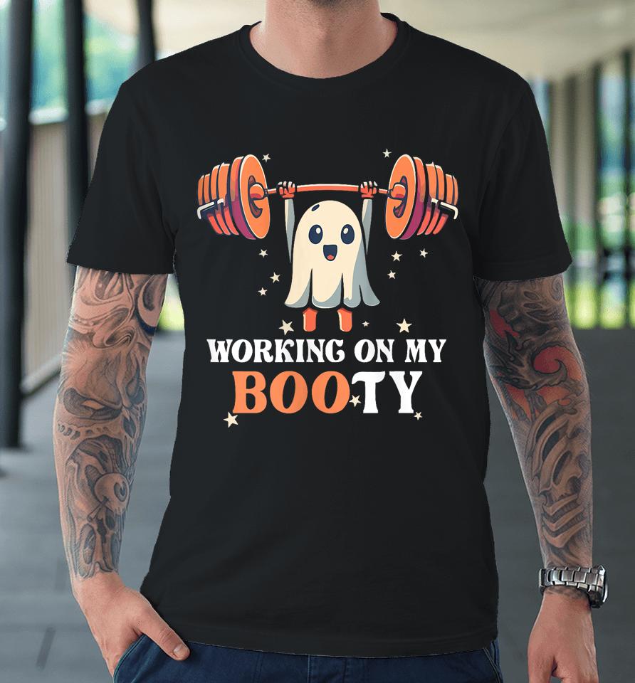 Working On My Boo Ty Funny Halloween Ghost Gym Workout Squat Premium T-Shirt