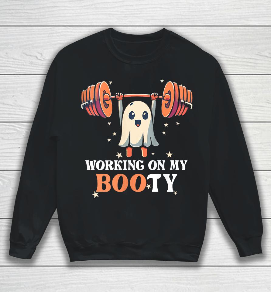 Working On My Boo Ty Funny Halloween Ghost Gym Workout Squat Sweatshirt