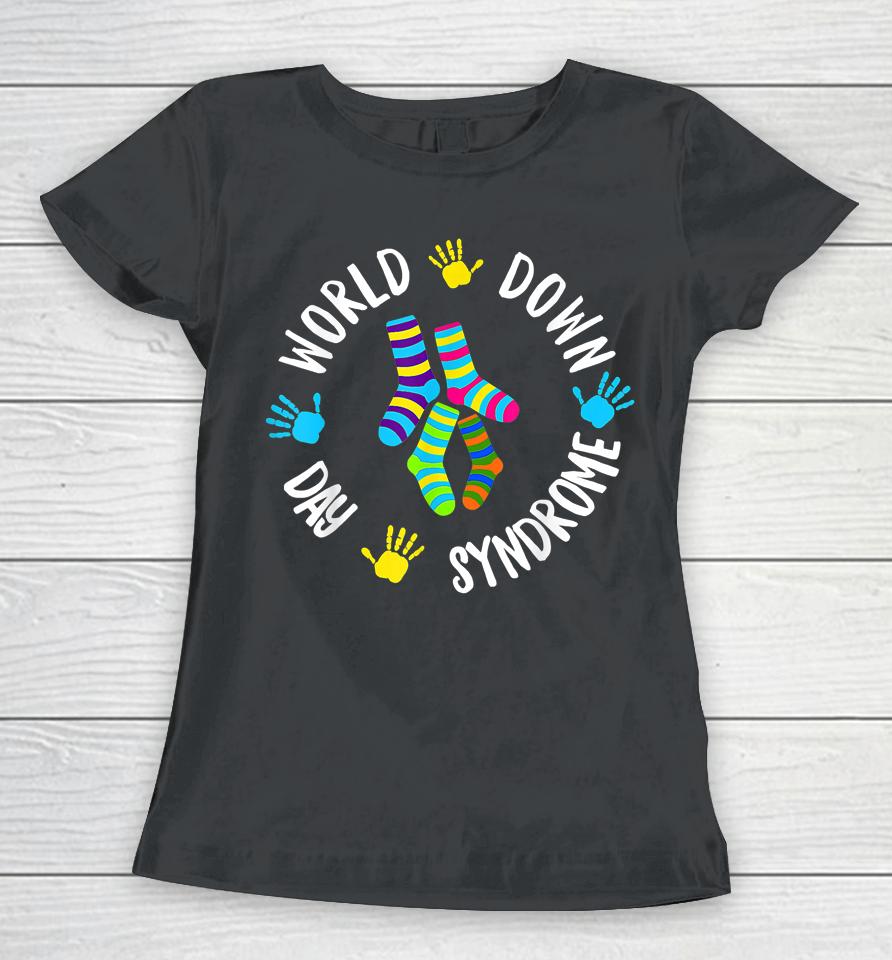 World Down Syndrome Day Awareness Socks 21 March Women T-Shirt