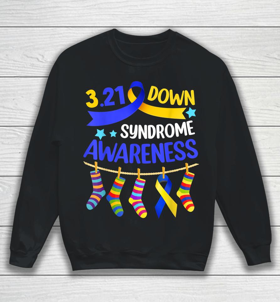 World Down Syndrome Day Awareness Socks 21 March Sweatshirt