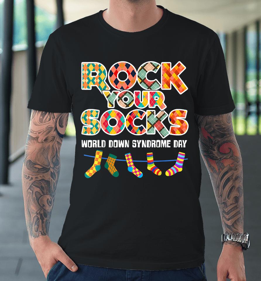 World Down Syndrome Day Rock Your Socks Awareness Premium T-Shirt