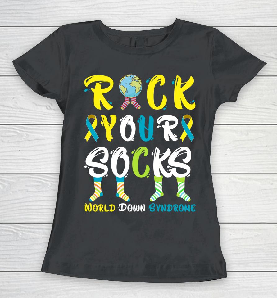 World Down Syndrome Day Rock Your Socks Awareness Women T-Shirt
