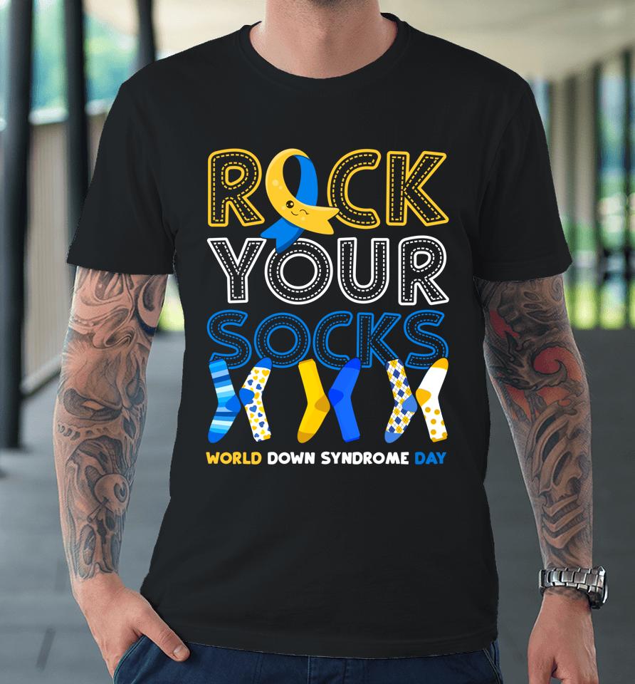 World Down Syndrome Day Rock Your Socks Premium T-Shirt