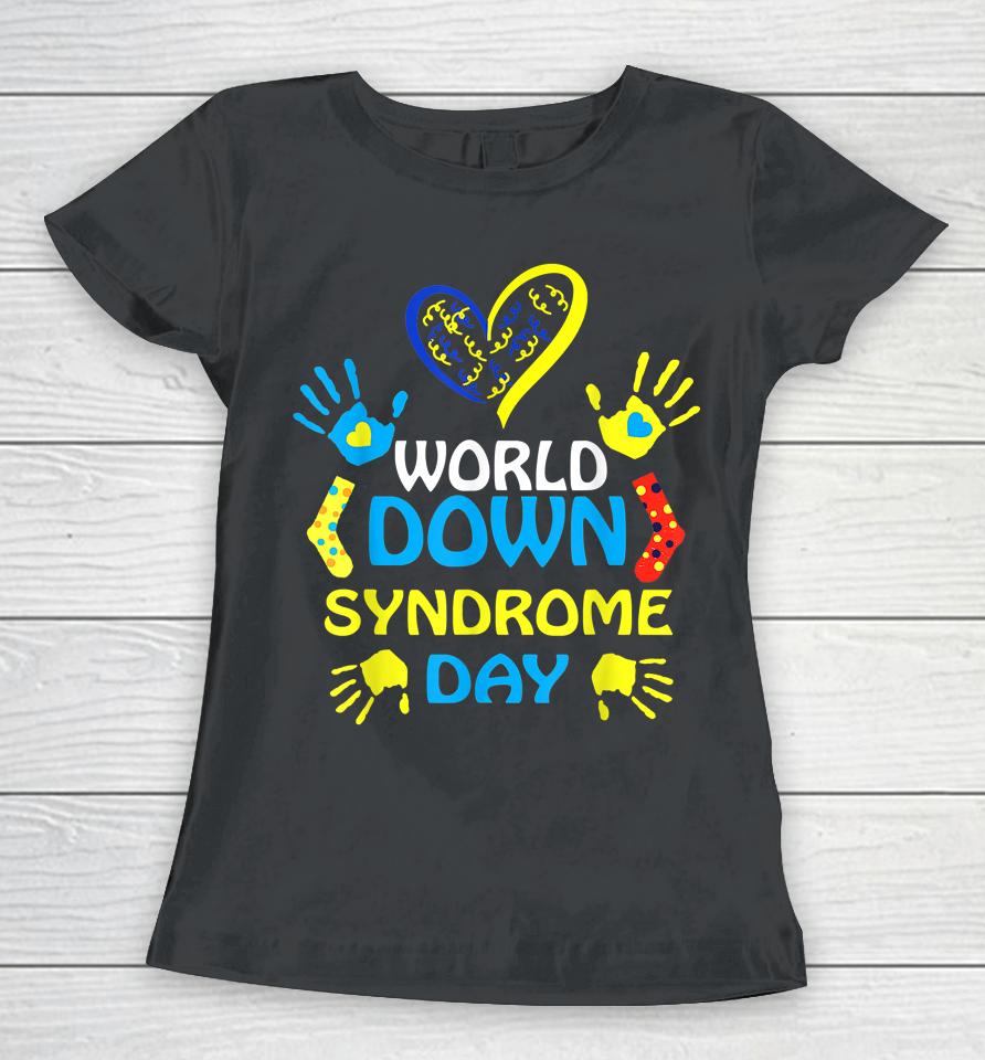 World Down Syndrome Day Support And Awareness 3-21 Women T-Shirt