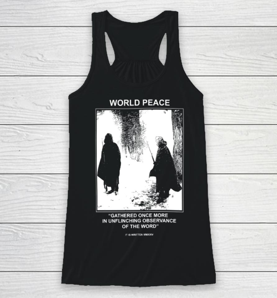 World Peace Gathered Once More In Unflinching Observance Of The Word Racerback Tank