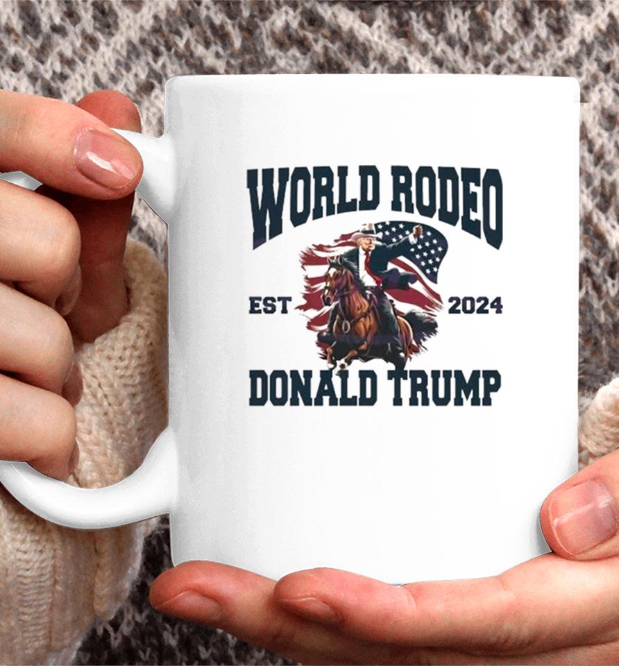 World Rodeo Est 2024 Donald Trump President Ride Horse Coffee Mug