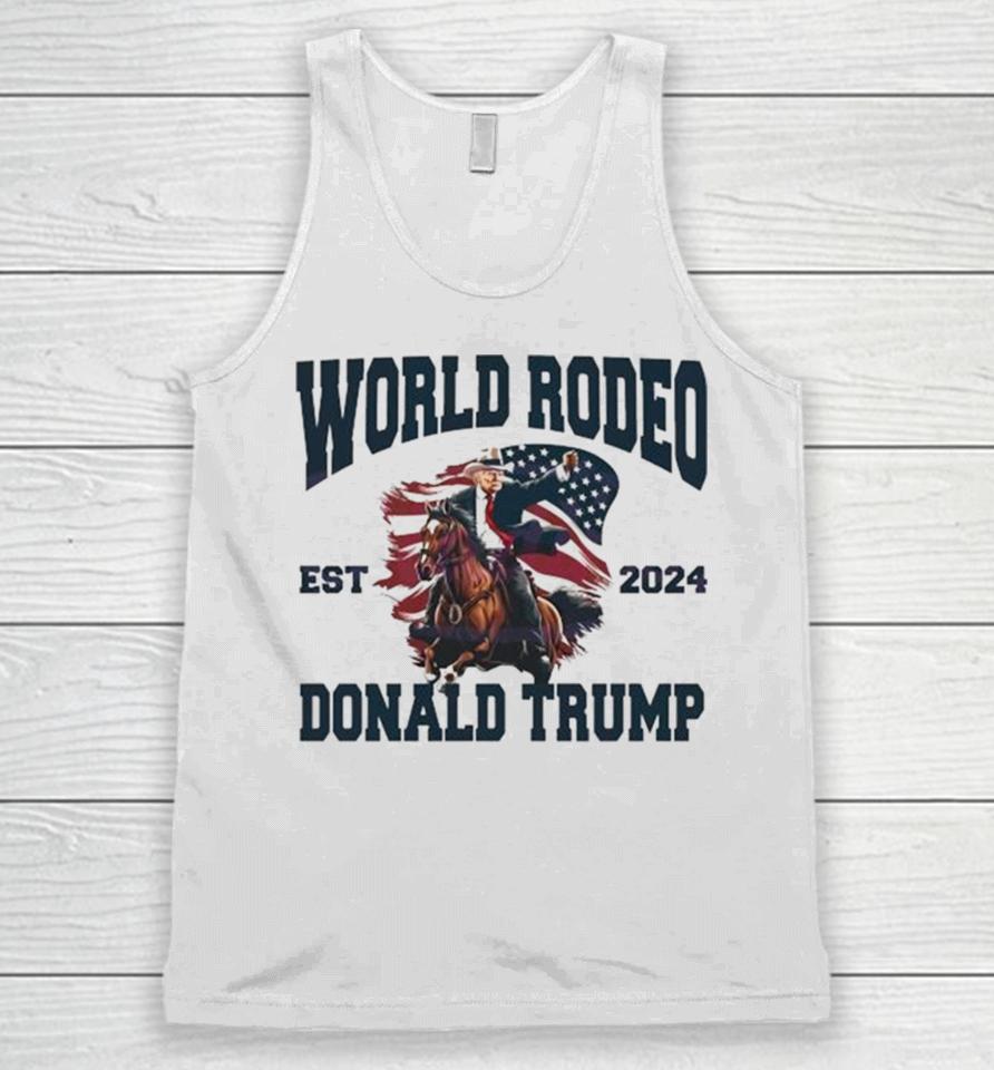World Rodeo Est 2024 Donald Trump President Ride Horse Unisex Tank Top