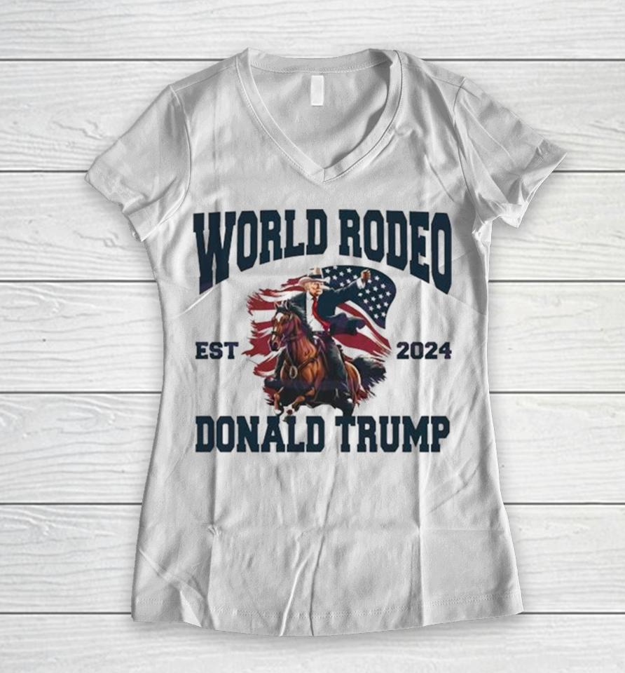 World Rodeo Est 2024 Donald Trump President Ride Horse Women V-Neck T-Shirt