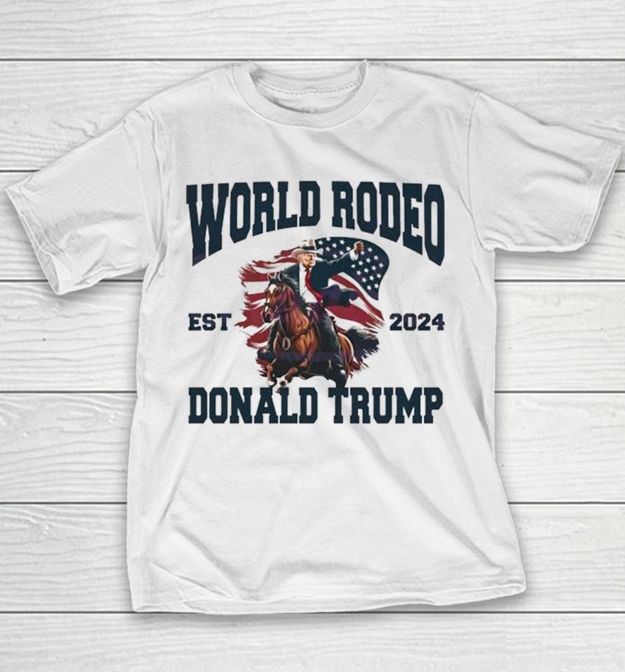 World Rodeo Est 2024 Donald Trump President Ride Horse Youth T-Shirt