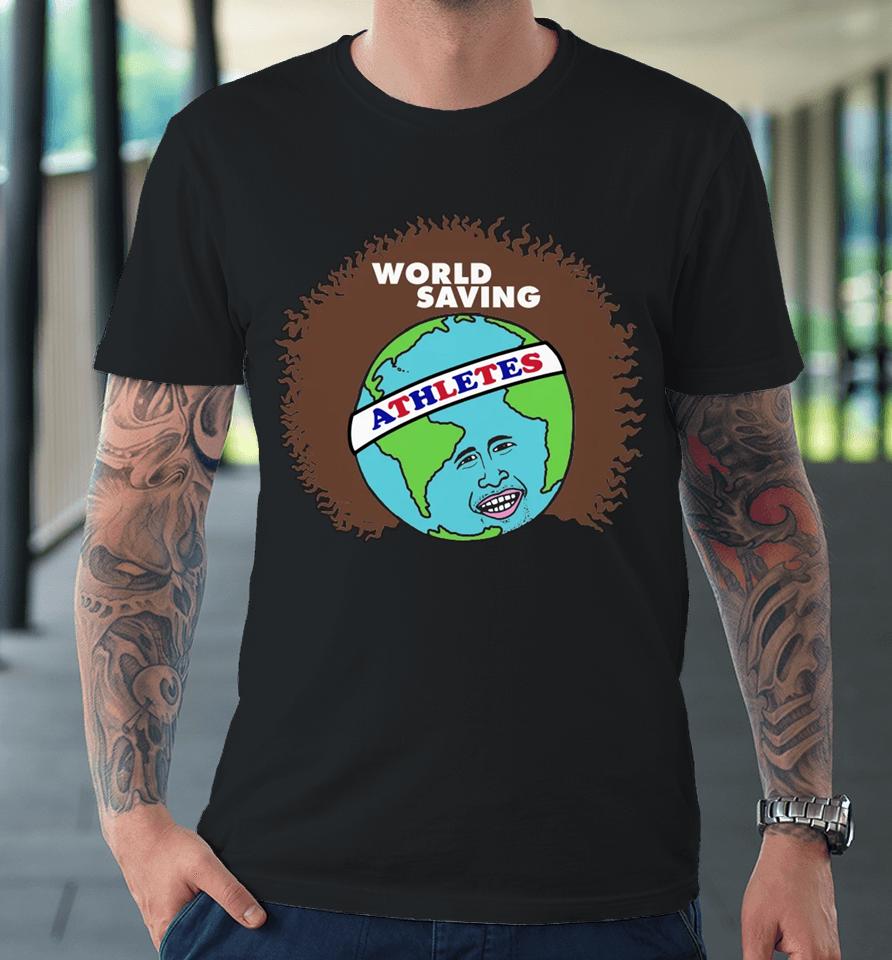 World Saving Athletics Premium T-Shirt