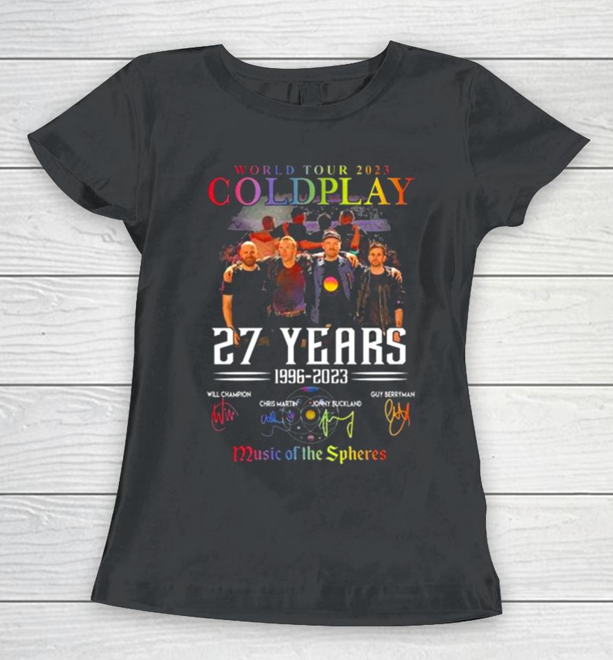 World Tour 2023 Coldplay 27 Years 1996 2023 Music Of The Spheres Signatures Women T-Shirt