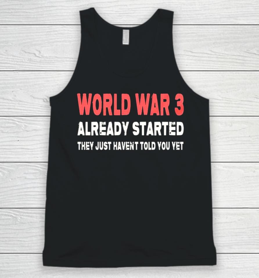 World War 3 Already Started They Just Haven’t Told You Yet Unisex Tank Top