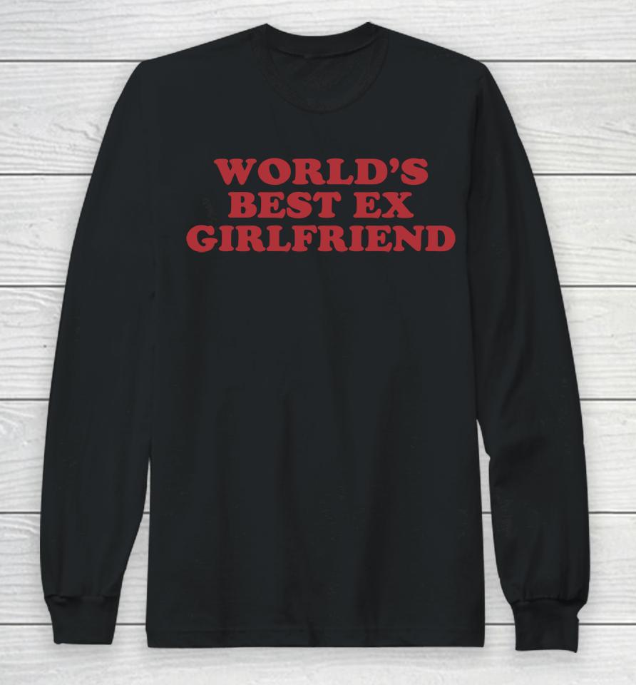 World's Best Ex Girlfriend Funny Meme Long Sleeve T-Shirt