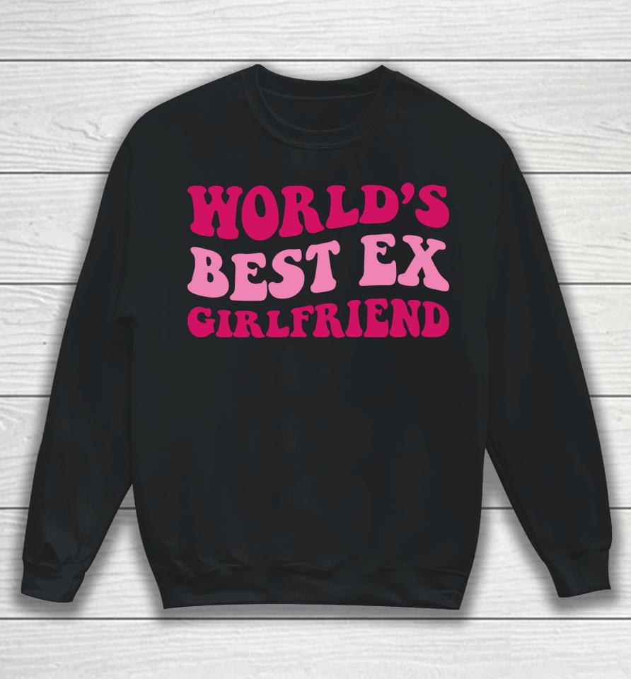 World's Best Ex Girlfriend Groovy Sweatshirt