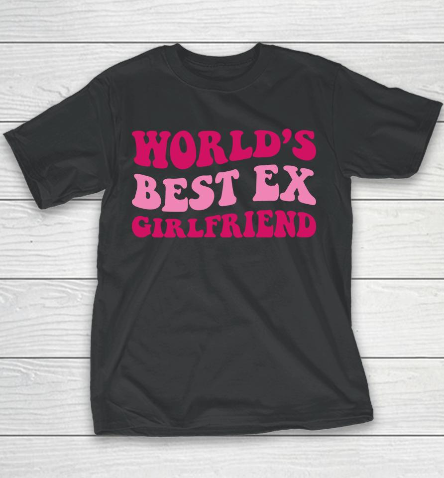 World's Best Ex Girlfriend Groovy Youth T-Shirt