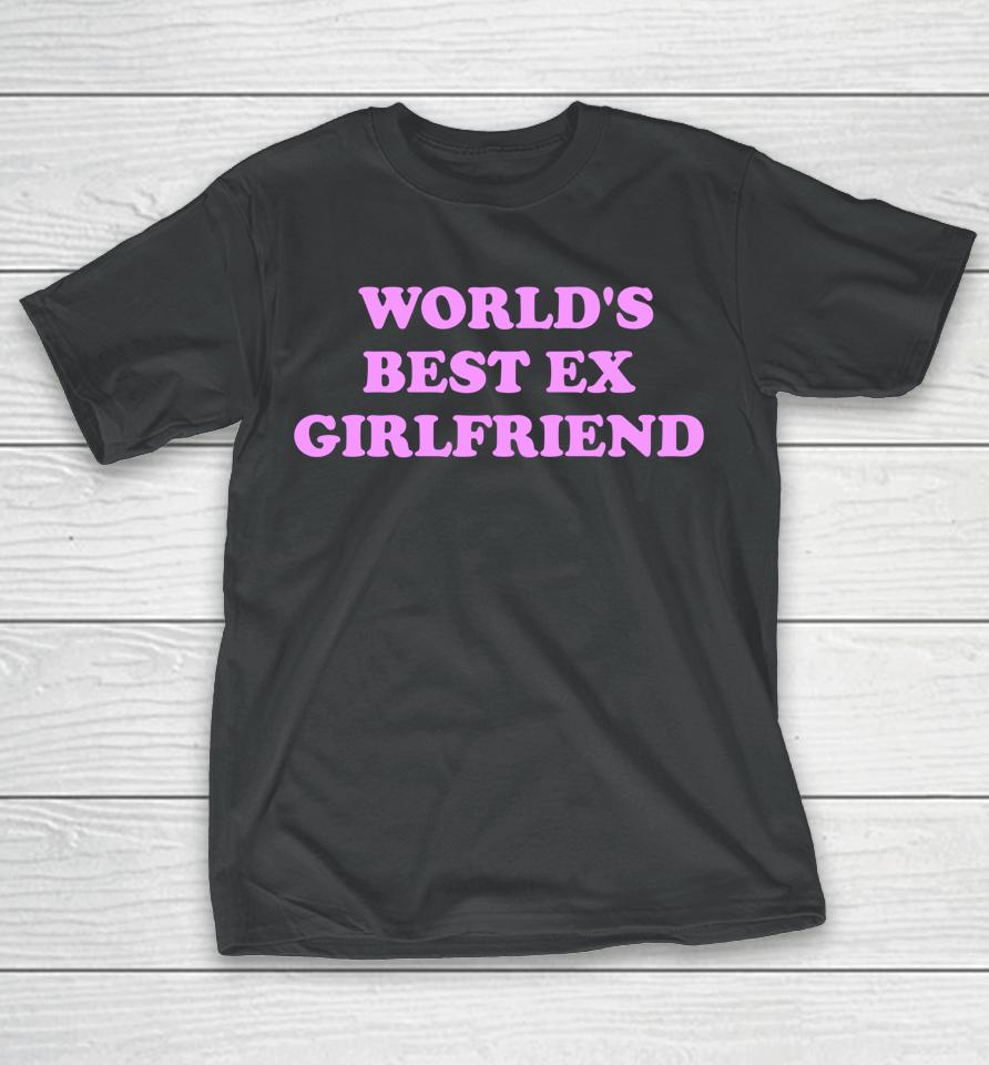 Worlds Best Ex Girlfriend T-Shirt