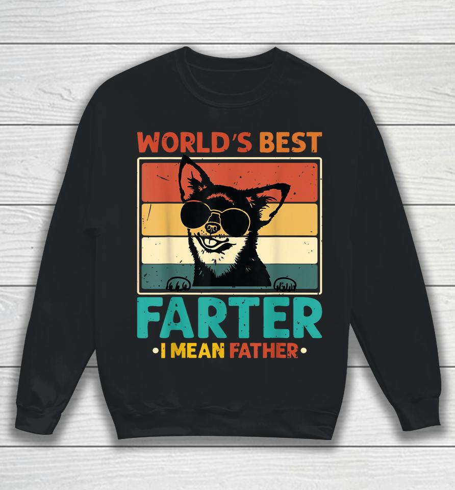 Worlds Best Farter I Mean Father Best Dad Ever Cool Dog Mens Sweatshirt