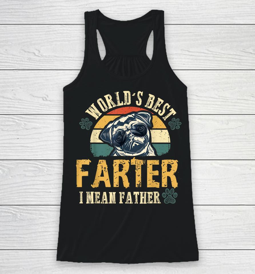 Worlds Best Farter I Mean Father Best Dad Ever Cool Dog Racerback Tank