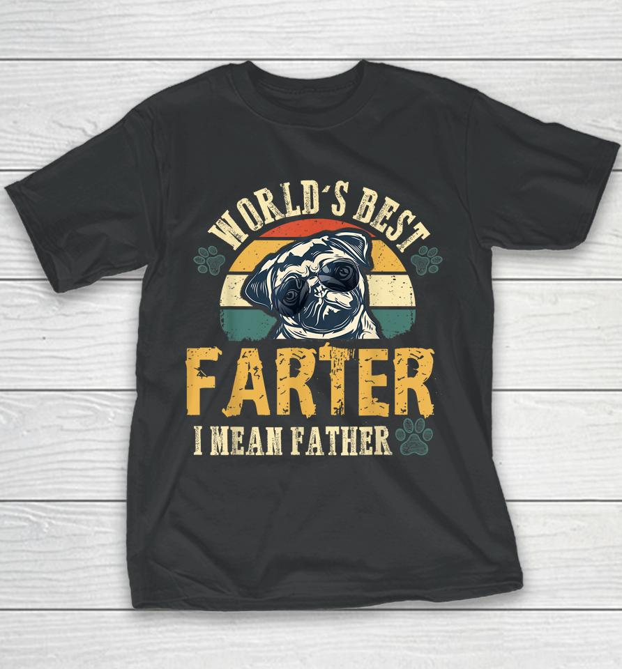 Worlds Best Farter I Mean Father Best Dad Ever Cool Dog Youth T-Shirt