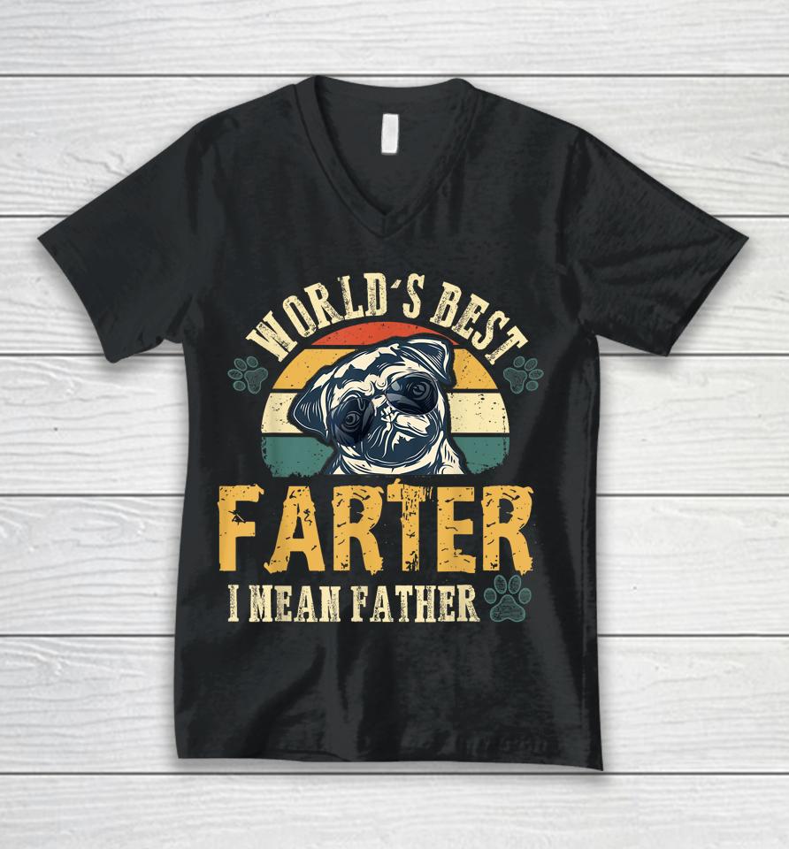 Worlds Best Farter I Mean Father Best Dad Ever Cool Dog Unisex V-Neck T-Shirt