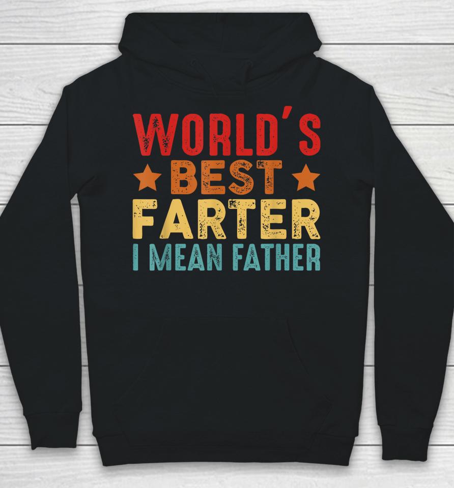 Worlds Best Farter I Mean Father Best Dad Ever Cool Mens Hoodie