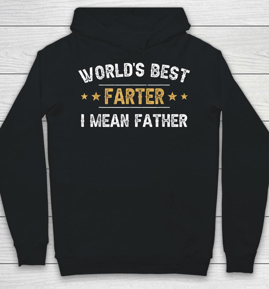 World's Best Farter I Mean Father Funny Father's Day Hoodie