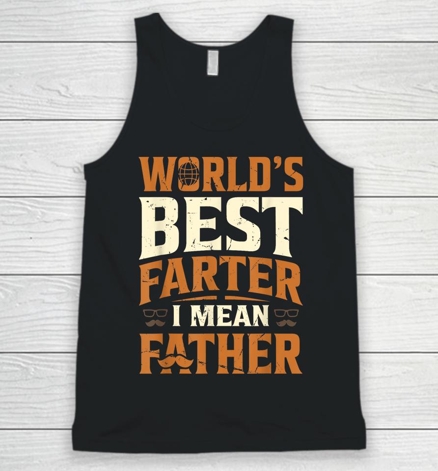 World's Best Farter I Mean Father Unisex Tank Top