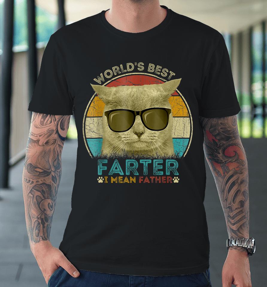 Worlds Best Farter I Mean Father T Shirt Best Cat Dad Ever Premium T-Shirt
