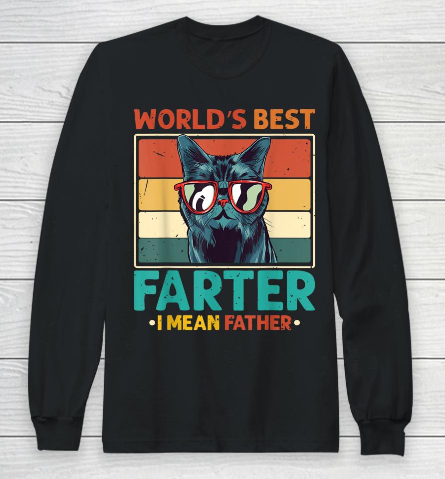 World's Best Farter I Mean Father T Shirt Best Cat Dad Ever Long Sleeve T-Shirt