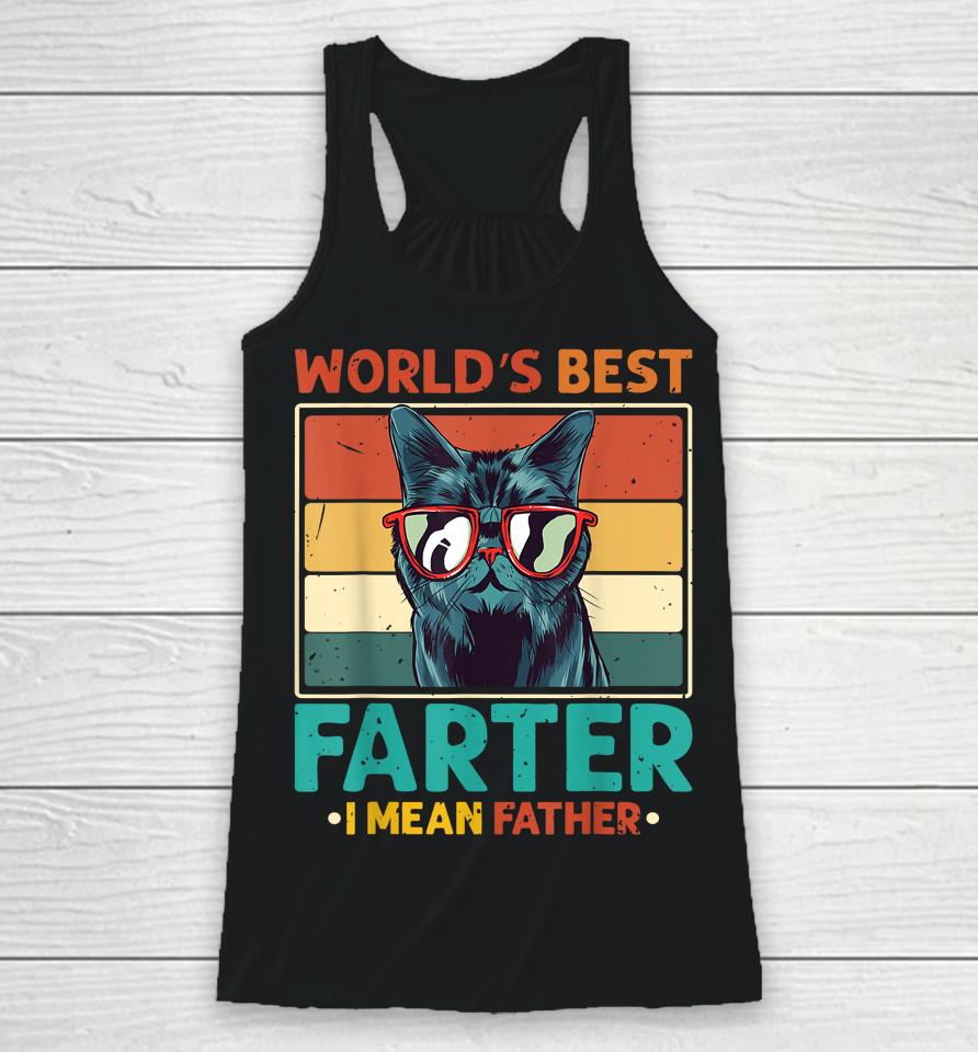 World's Best Farter I Mean Father T Shirt Best Cat Dad Ever Racerback Tank