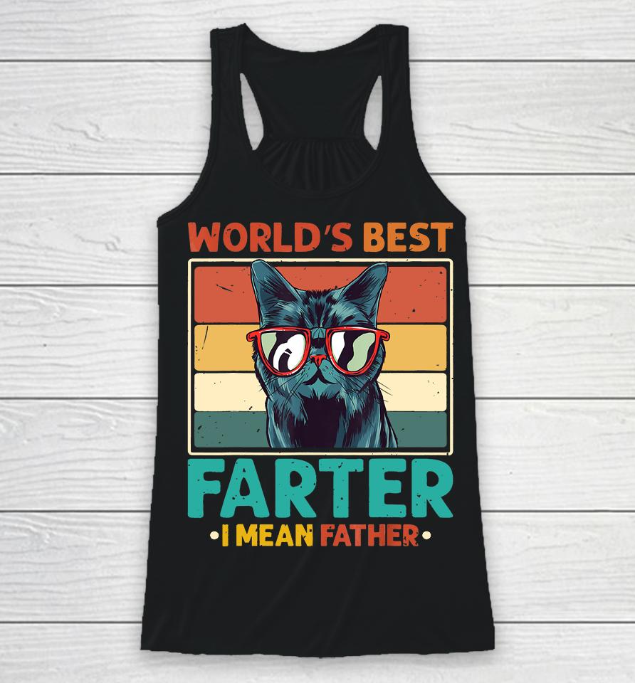 Worlds Best Farter I Mean Father T Shirt Best Cat Dad Ever Racerback Tank