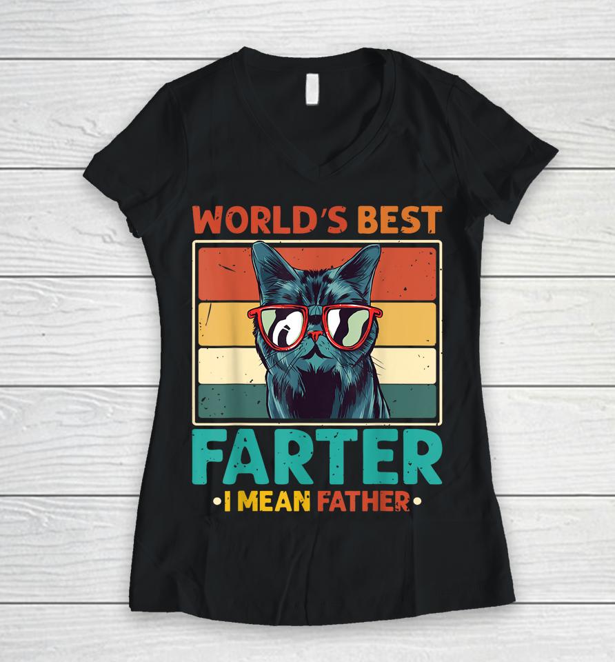 Worlds Best Farter I Mean Father T Shirt Best Cat Dad Ever Women V-Neck T-Shirt