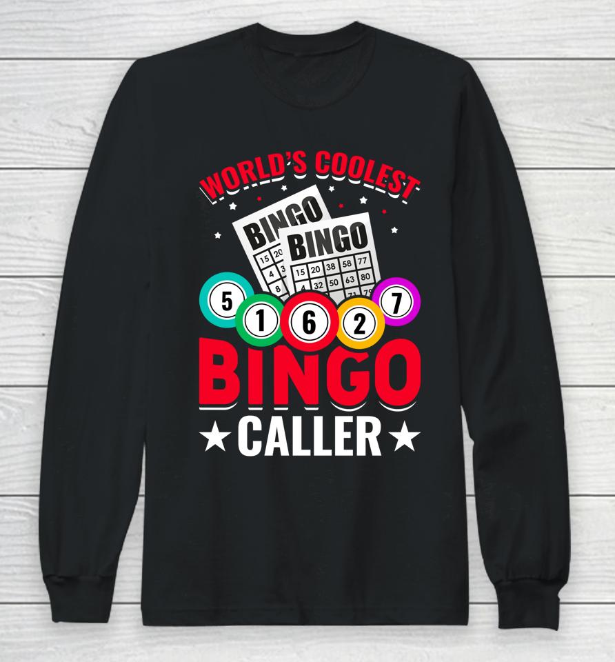 World's Coolest Bingo Caller Long Sleeve T-Shirt