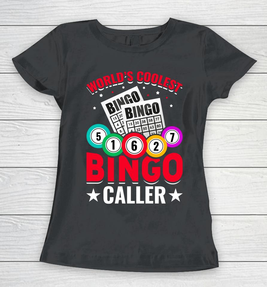 World's Coolest Bingo Caller Women T-Shirt