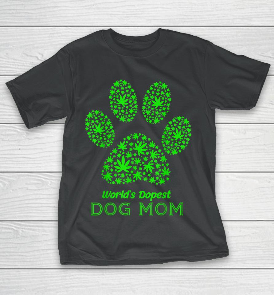 World's Dopest Dog Mom Cannabis Leaf Marijuana Weed T-Shirt