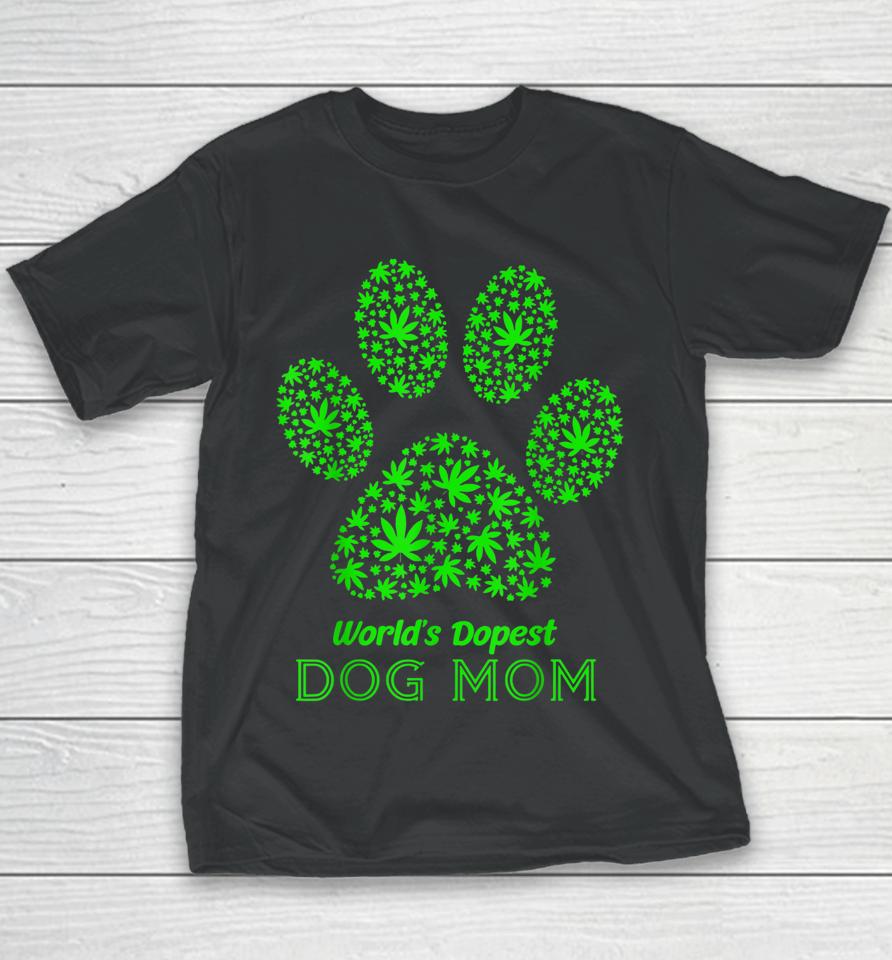 World's Dopest Dog Mom Cannabis Leaf Marijuana Weed Youth T-Shirt