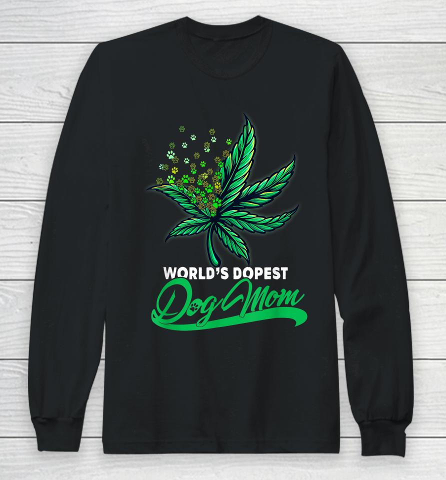 World's Dopest Dog Mom Cannabis Weed Mothers Day Long Sleeve T-Shirt