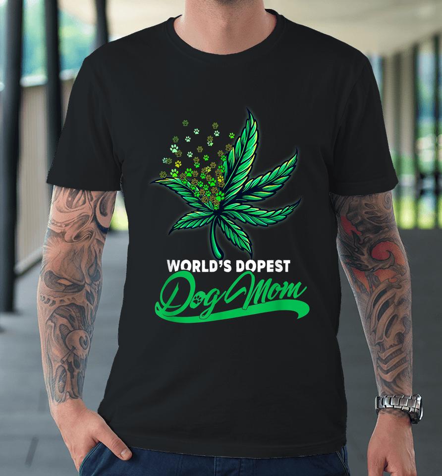 World's Dopest Dog Mom Cannabis Weed Mothers Day Premium T-Shirt