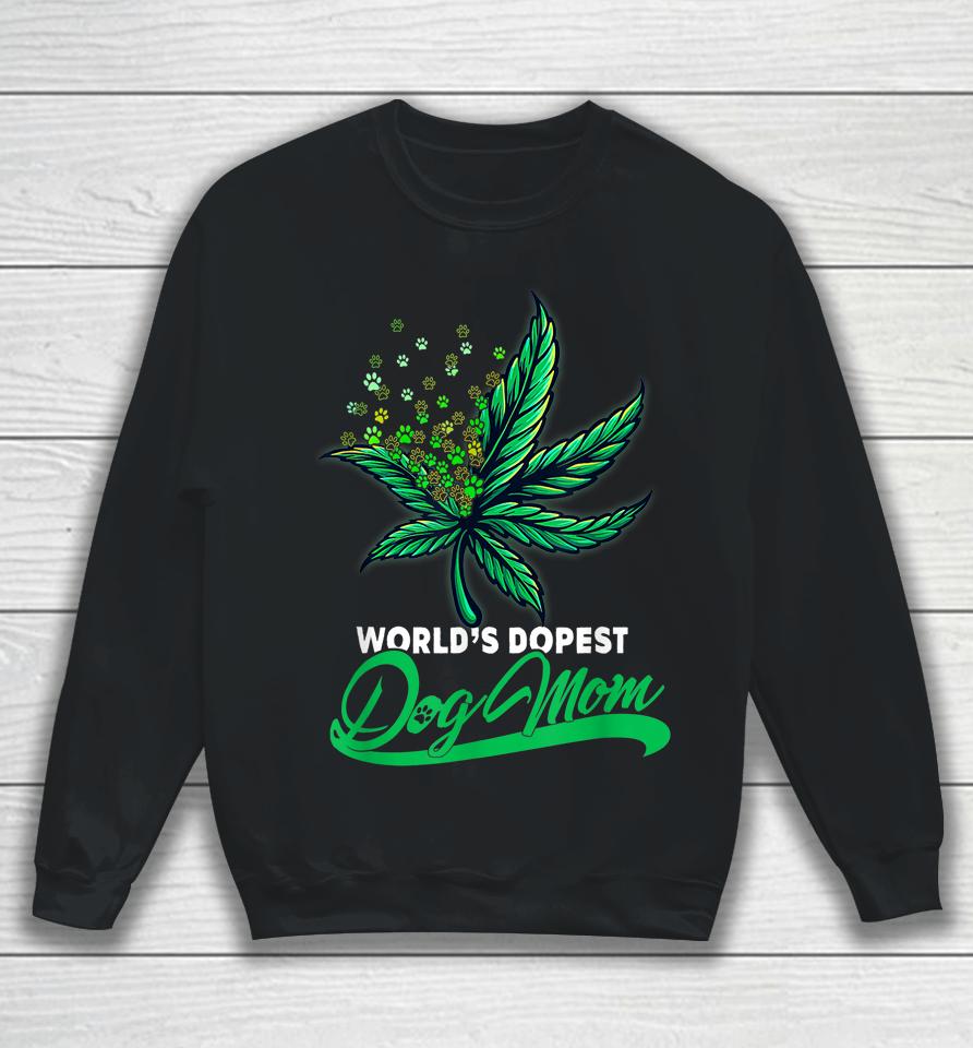World's Dopest Dog Mom Cannabis Weed Mothers Day Sweatshirt