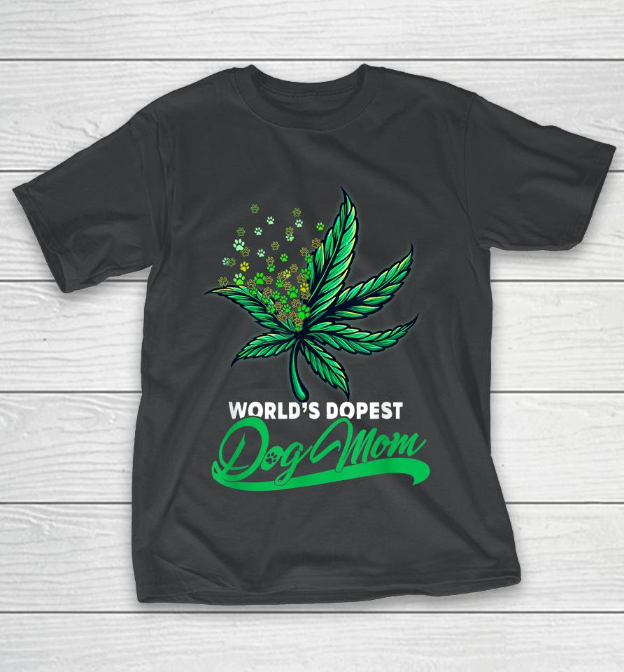World's Dopest Dog Mom Cannabis Weed Mothers Day T-Shirt