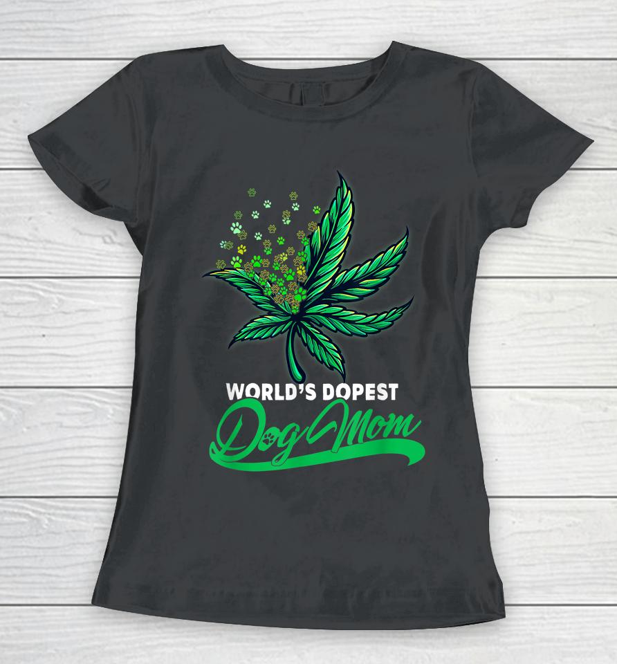 World's Dopest Dog Mom Cannabis Weed Mothers Day Women T-Shirt