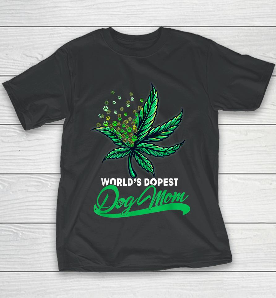 World's Dopest Dog Mom Cannabis Weed Mothers Day Youth T-Shirt