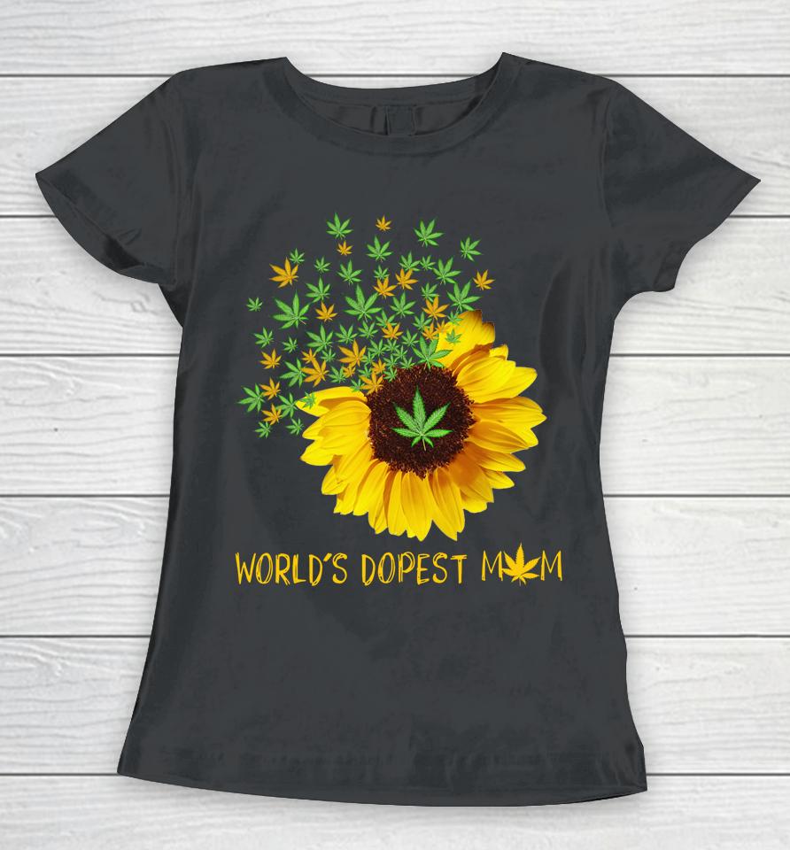 World's Dopest Mom Sunflower Weed Cannabis Funny Women T-Shirt