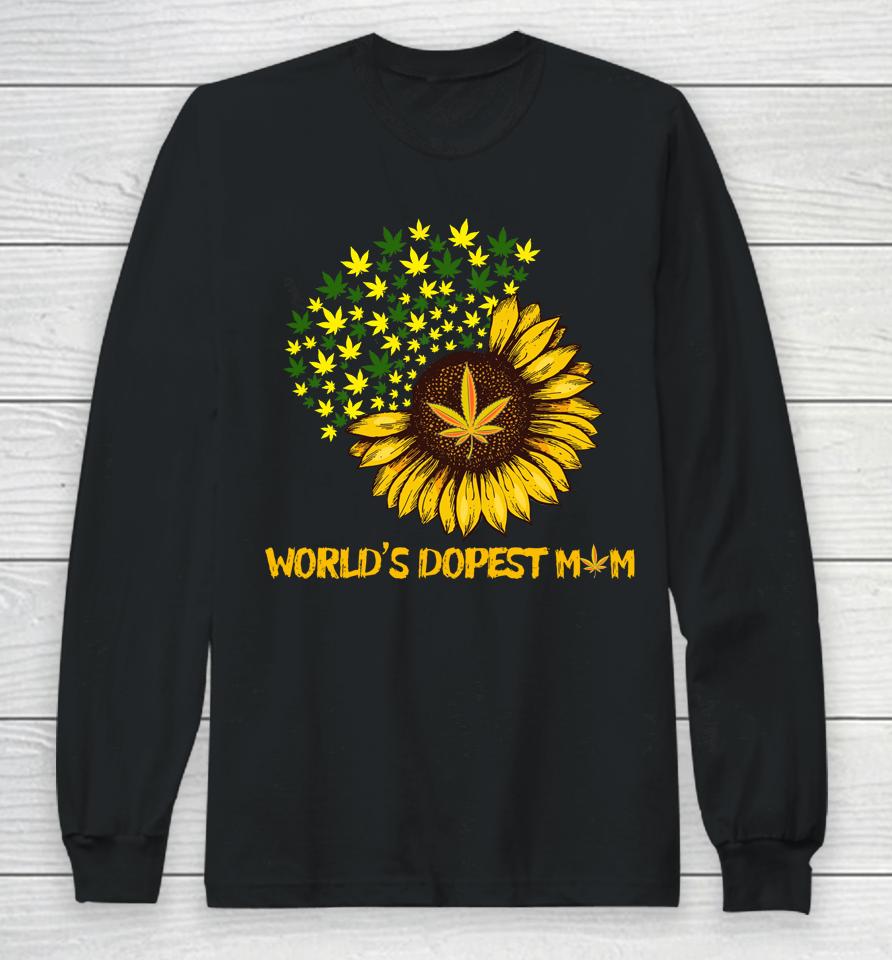 World's Dopest Mom Weed Cannabis Sunflower Marijuana Long Sleeve T-Shirt