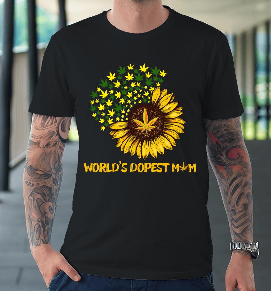 World's Dopest Mom Weed Cannabis Sunflower Marijuana Premium T-Shirt